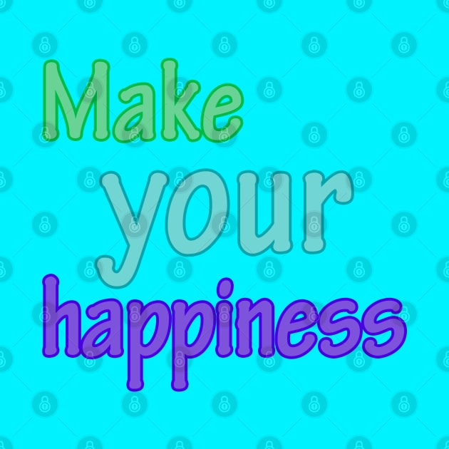 make your happiness by sarahnash