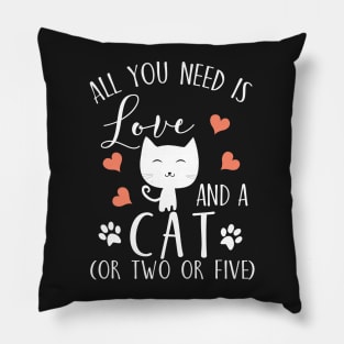 All you need is love and a cat (or two or five) Pillow