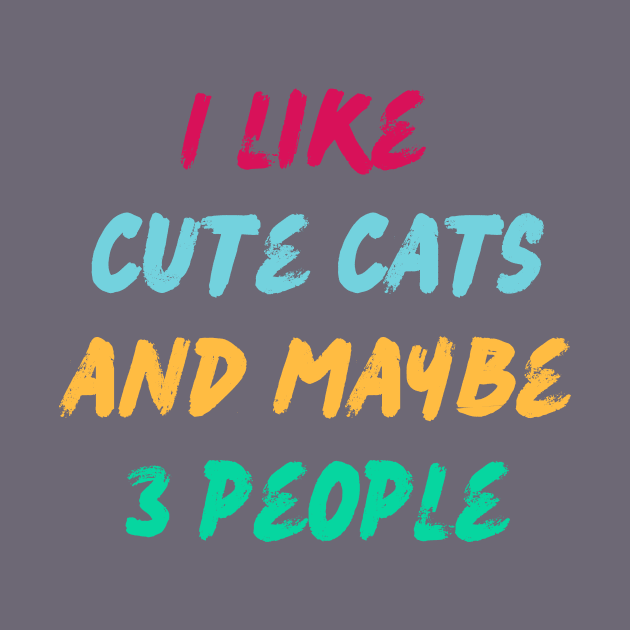 I like cute cats and maybe 3 people. by My-Kitty-Love