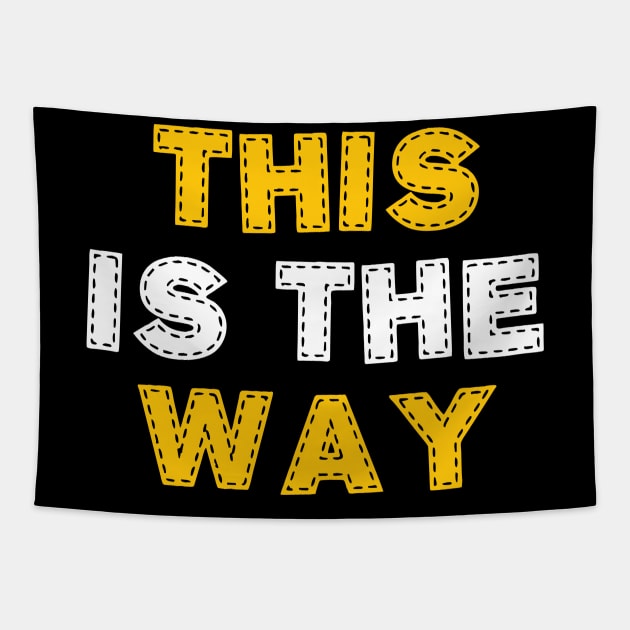 This is the way Tapestry by Dexter