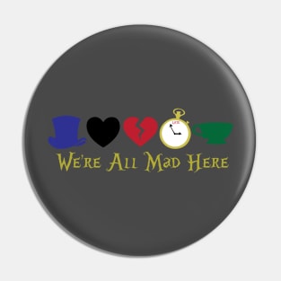 We're All Mad Pin