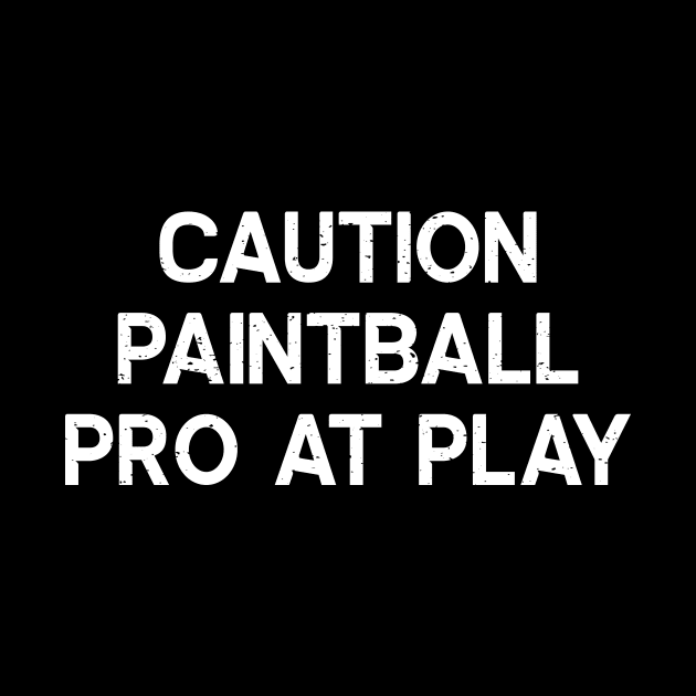 Caution Paintball Pro at Play by trendynoize