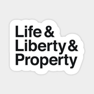 Life & Liberty & Property Magnet