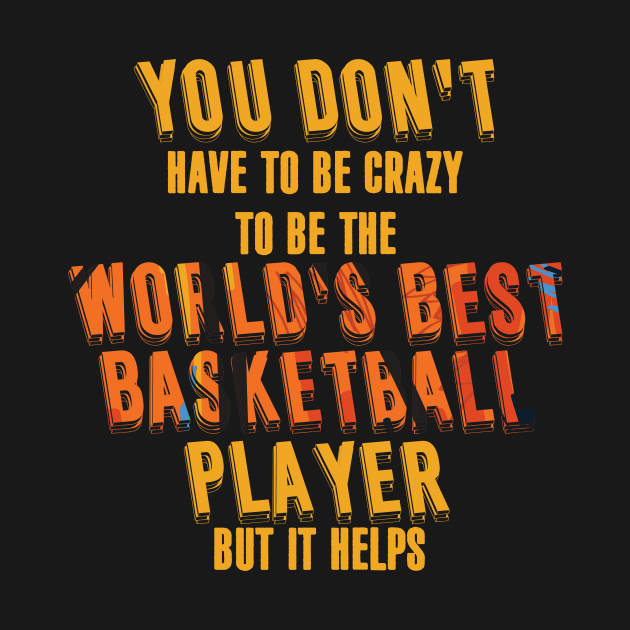 Basketball saying | funny crazy by DesignatedDesigner