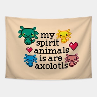 my spirit animals is are axolotls / perfect gift for every kid Tapestry