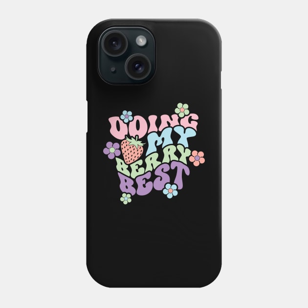 Doing My Berry Best Phone Case by GoodWills