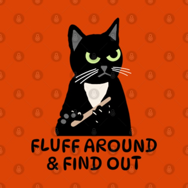 Fluff Around & Find Out by Gamers Gear