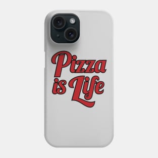 Pizza is Life Phone Case