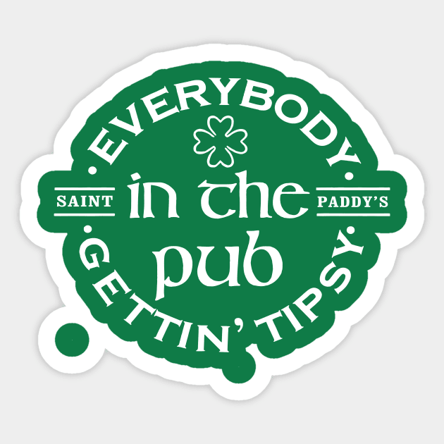Everybody In The Pub Gettin Patrick Day Pattys Paddys Lucked T-Shirt Everybody In The Pub Gettin Patrick Day Pattys Paddys Lucked T-Shirt