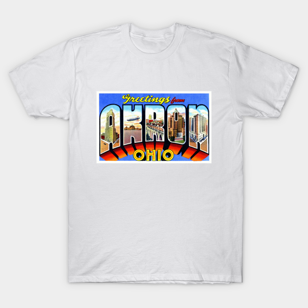 Discover Greetings from Akron, Ohio - Vintage Large Letter Postcard - Ohio - T-Shirt