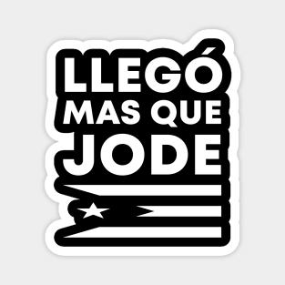 Llego Mas Que Jode Funny Puerto Rico Saying Puerto Rican Flag Magnet