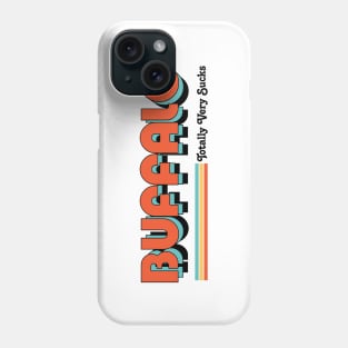 Buffalo - Totally Very Sucks Phone Case