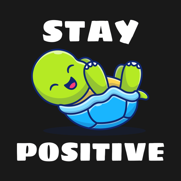 Stay Positive | Turtle Pun by Allthingspunny