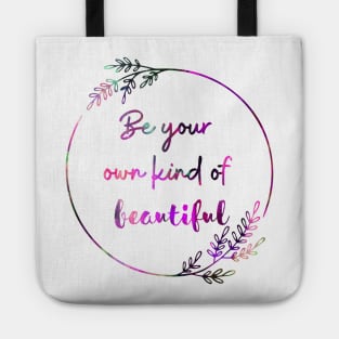 Be Your Own Kind Of Beautiful Tote