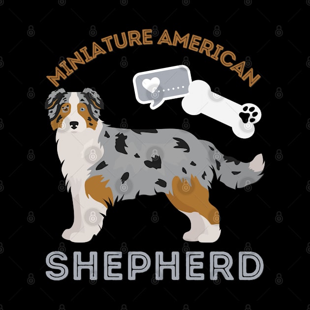 Miniature American Shepherd Life is better with my dogs Dogs I love all the dogs by BoogieCreates