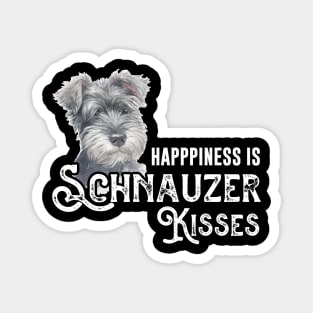 Happiness is Schnauzer Kisses T-Shirt, Schnauzer Hoodie, I love Schnauzers Dog, Schnauzer lover gift Magnet