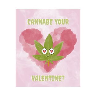 Cannabe your valentine? T-Shirt