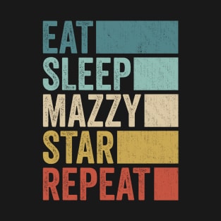 Funny Eat Sleep Mazzy Star Repeat Retro Vintage T-Shirt