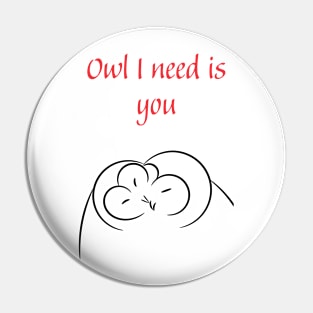 Owl I need is you Pin