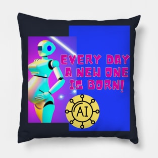 Every day a new one is born - AI robots Pillow