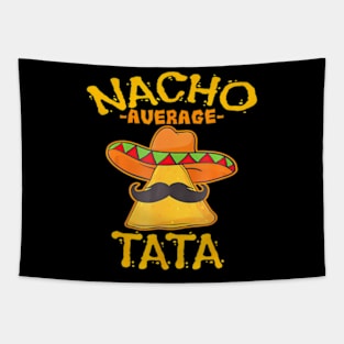 Nacho Ata Age Father Daddy Dad Papa Cinco De Mayo Party Tapestry