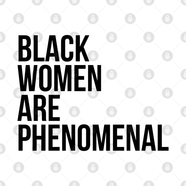 Black Women Are Phenomenal by UrbanLifeApparel