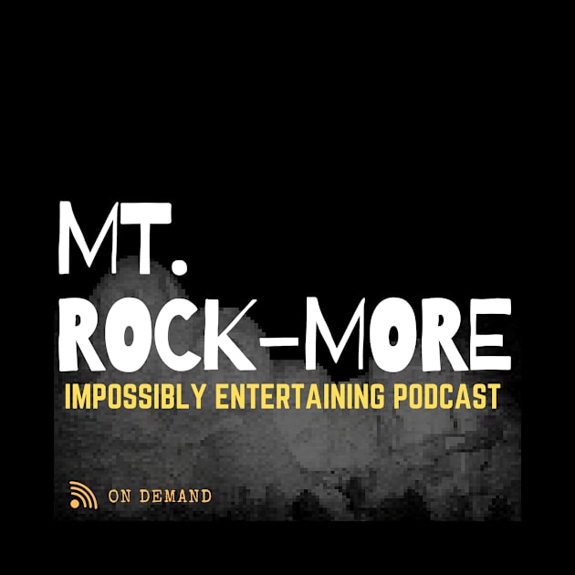 Mt. Rockmore Merch by Real Guy Radio Merch