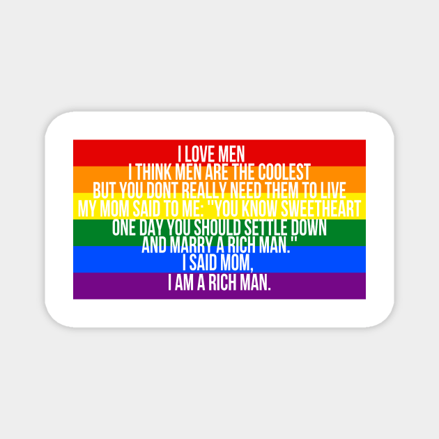 Mom, I am a rich man Cher Pride Quote Magnet by HeavenlyTrashy