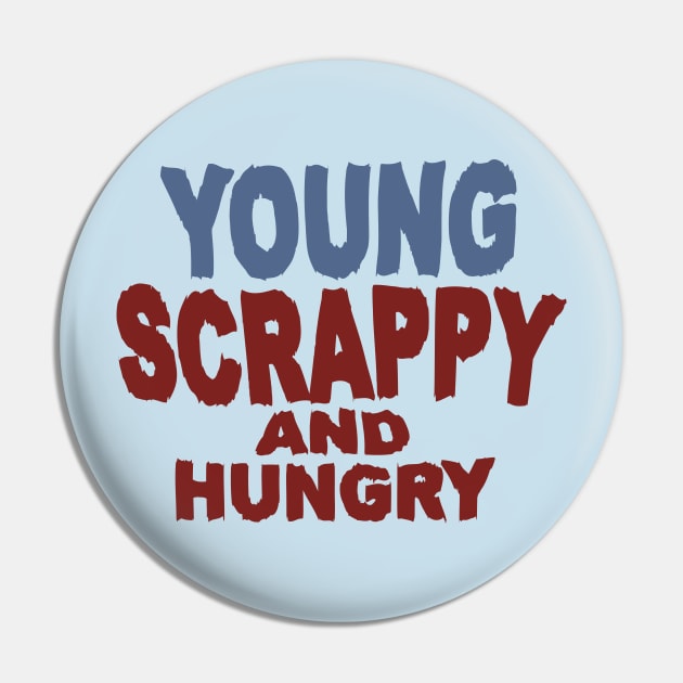 Young Scrappy And Hungry Pin by Alexander Luminova