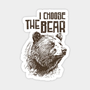 I Choose The Bear Magnet