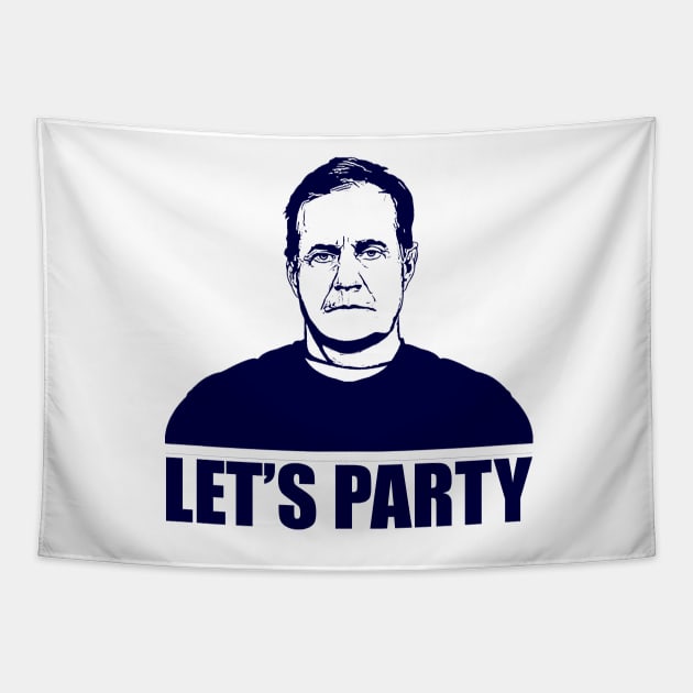 LET'S PARTY - BILL BELICHICK Tapestry by tripart