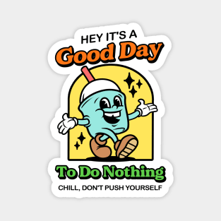 Good Day To Do Nothing Magnet