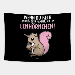 Wenn Du Kein Einhorn Squirrel Unicorn T-shirt Tapestry