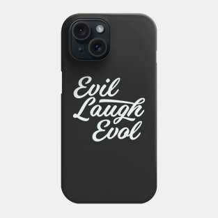 Evil Laugh Evol Phone Case