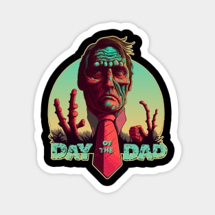 Day of the Dad - Pop Zombie - Father's Day Design Magnet