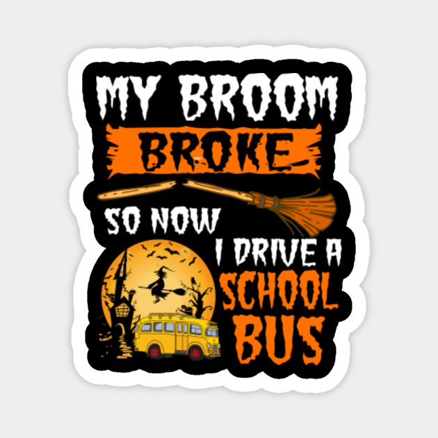 My Broom So Broke Now I Drive A School Bus Funny Bus Driver Gift Tank Top