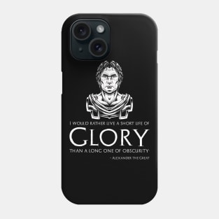 Motivational Alexander The Great Quote On Glory - Macedonian History Phone Case