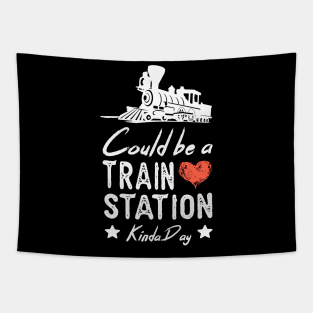 Could Be A Train Station Kinda Day funny train lover GIFT Tapestry