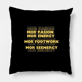 Mor pasion, energy, footwork Pillow