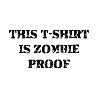 Zombie proof t-shirt (black) T-Shirt