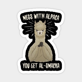 Mess With Alpaca you Get Al-Smacka Magnet