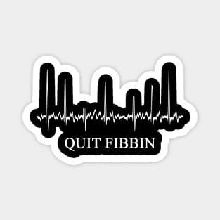 Quit Fibbin | Cardiologist Gift Magnet