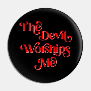 The Devil Worships Me Pin