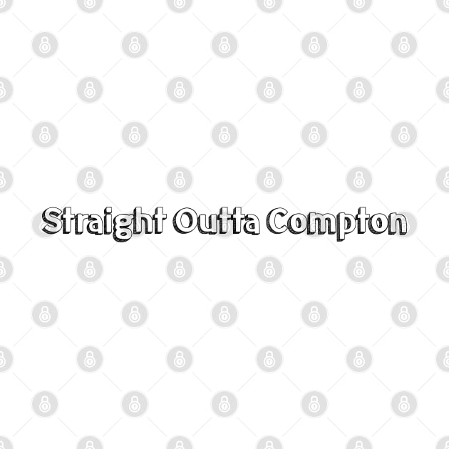 Straight Outta Compton // Typography Design by Aqumoet