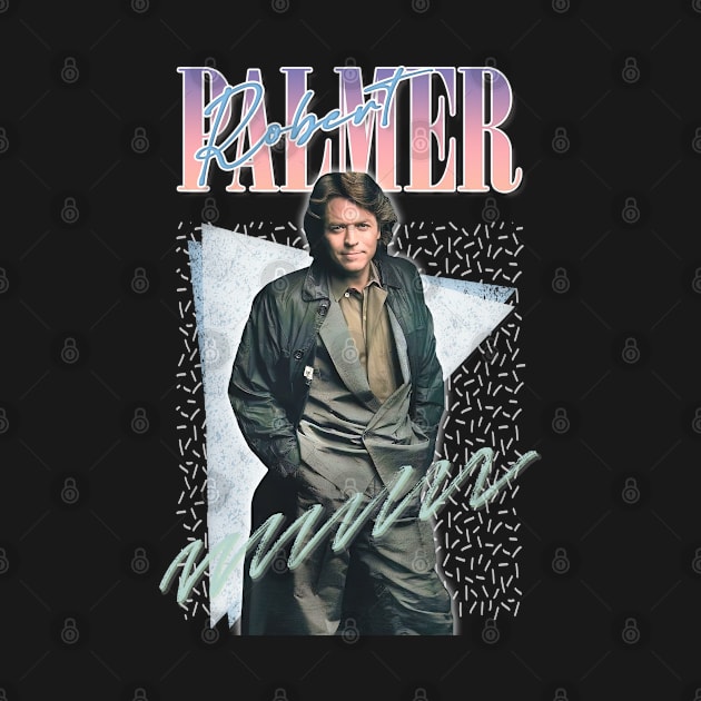 Robert Palmer - Retro 80s Aesthetic Fan Design by DankFutura