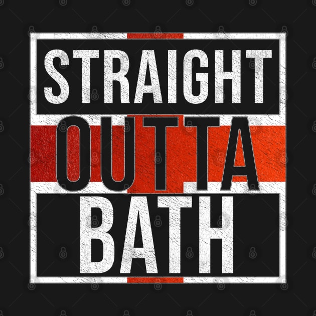 Straight Outta Bath - Gift for England From Bath by Country Flags