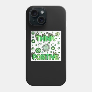 think positive Phone Case