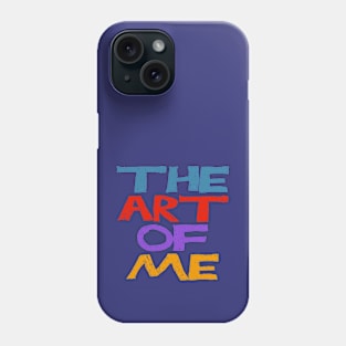 The art of me Phone Case