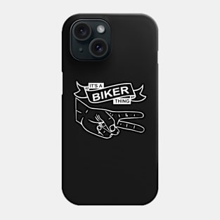 It's a Biker Thing Phone Case