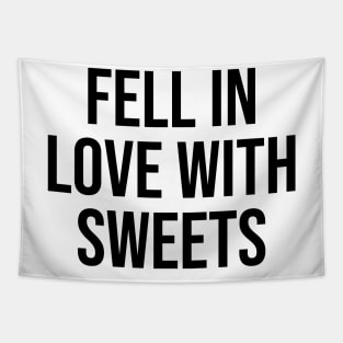 Fell in love with sweets funny quotes and phrases trending now Tapestry